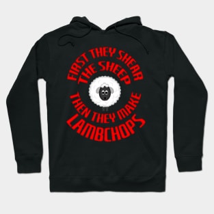 Sheep Sheared Then Made Into Lambchops Hoodie